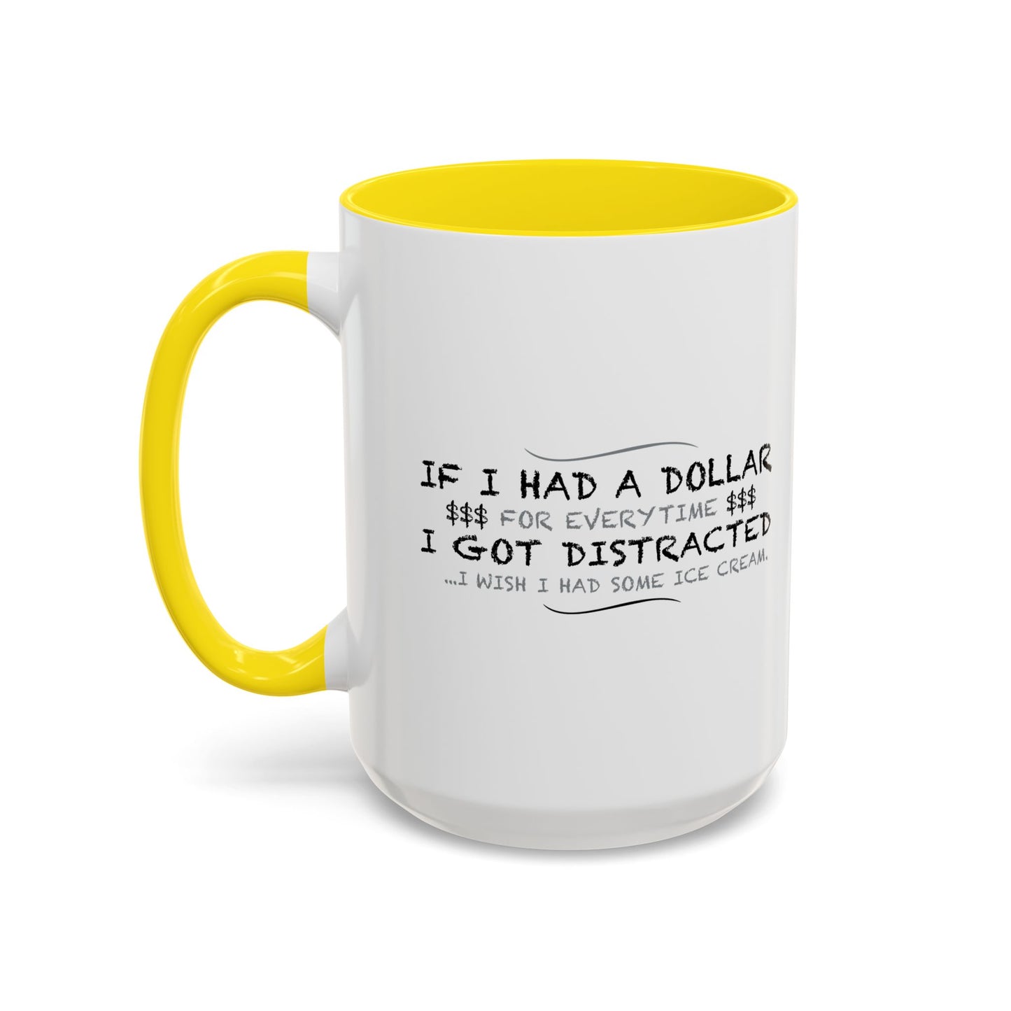 IF I HAD A DOLLAR FOREVERY TIME Accent BiColor Funny Sarcastic Mug