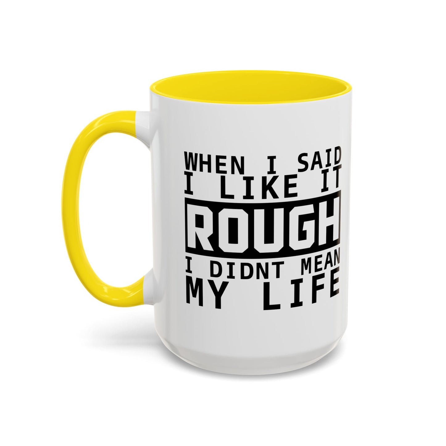 I LIKE IT ROUGH Accent BiColor Funny Sarcastic Mug