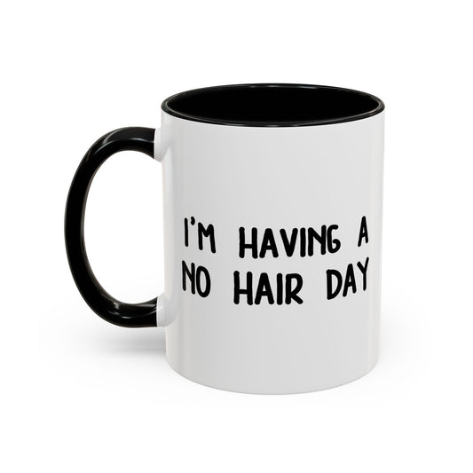 NO HAIR DAY Accent BiColor Funny Sarcastic Mug