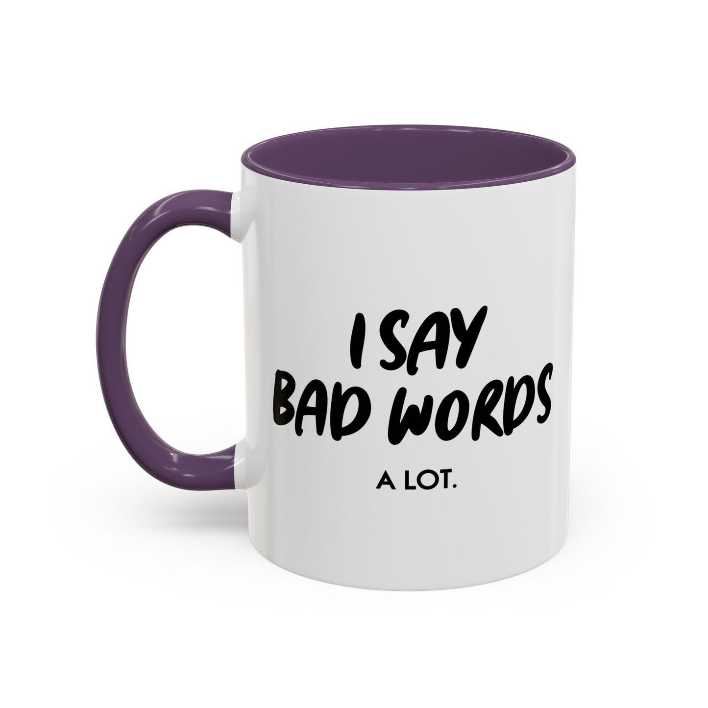 I SAY BAD WORDS. Accent BiColor Funny Sarcastic Mug