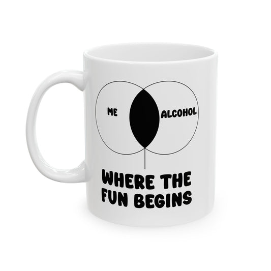 ME & ALCOHOL WHERE THE FUN BEGINS FUNNY SARCASTIC MUG