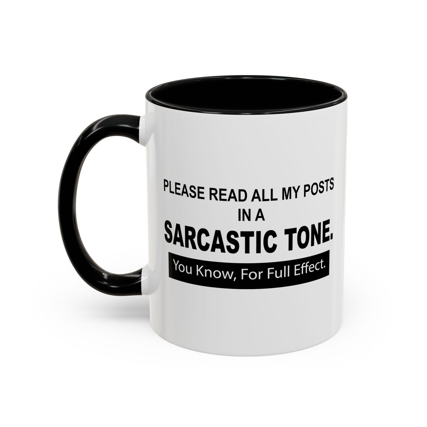 READ IN SARCASTIC TONE FOR FULL EFFECT Accent BiColor Funny Sarcastic Mug