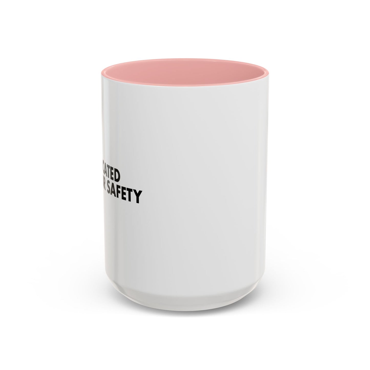 MEDICATED FOR YOUR SAFETY Accent BiColor Funny Sarcastic Mug