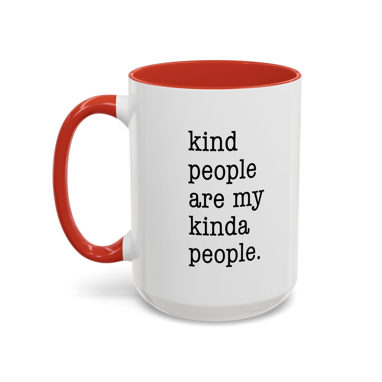 Kind People Are My Kinda People Accent BiColor Funny Sarcastic Mug