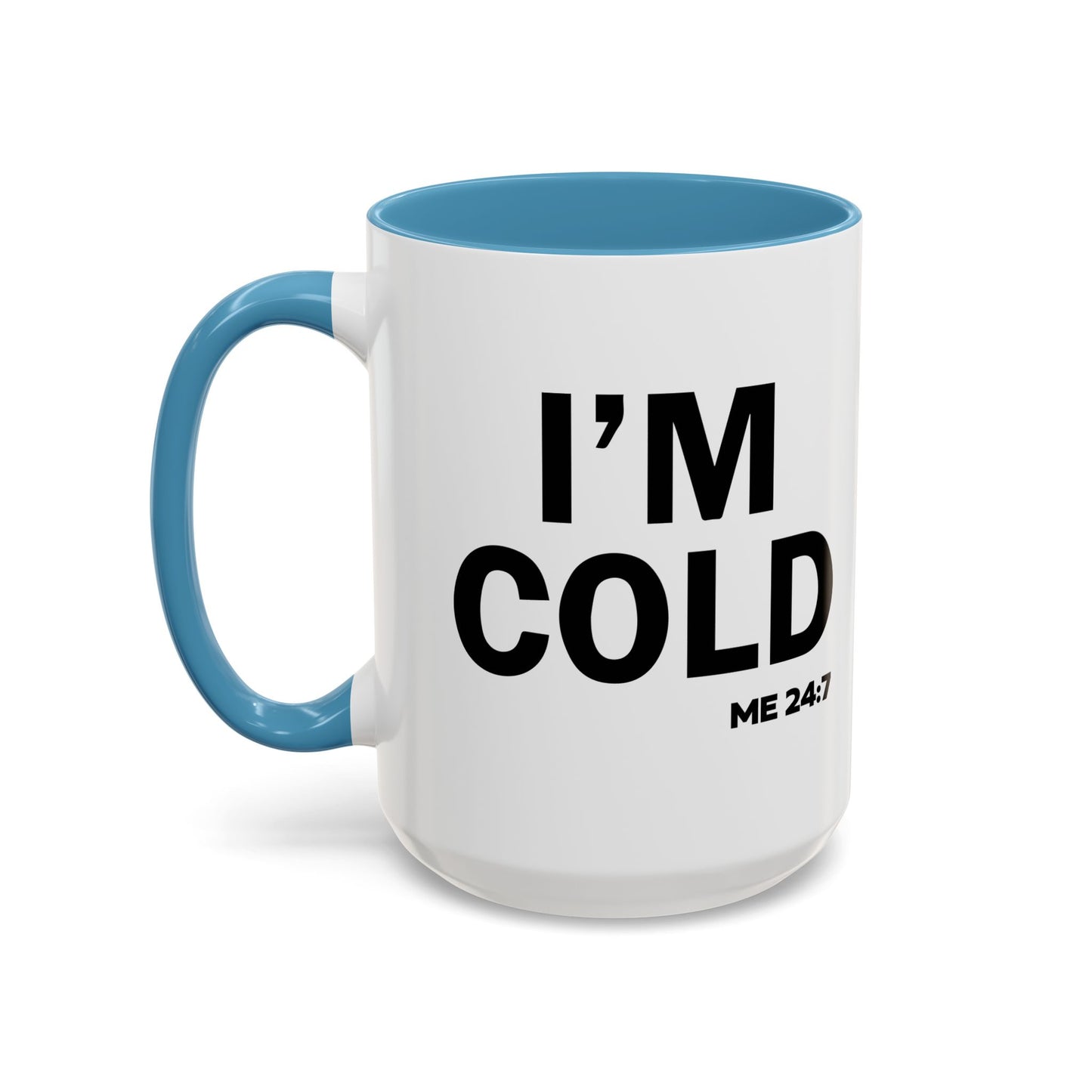 I'M COLD Accent BiColor Funny Sarcastic Mug