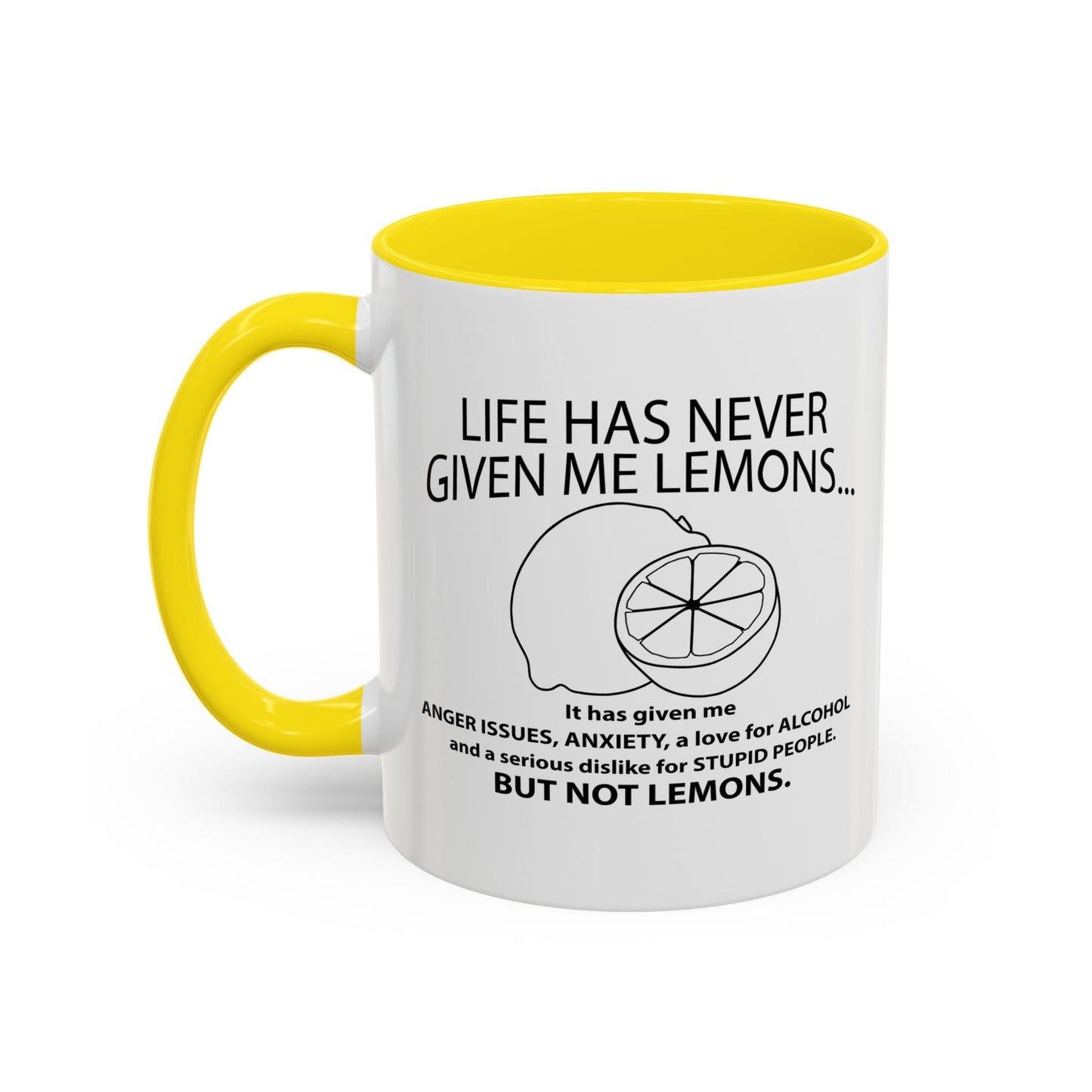 LIFE HAS NEVER GIVEN ME LEMONS Accent BiColor Funny Sarcastic Mug