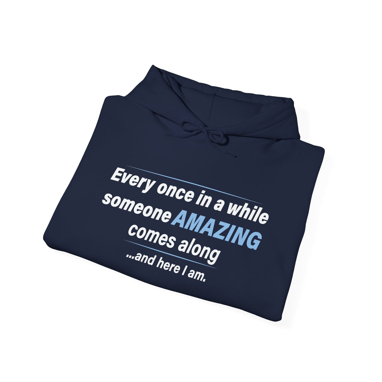 SOMEONE AMAZING COMES ALONG - Premium Unisex Funny Sarcastic Black Hoodie Sweatshirt