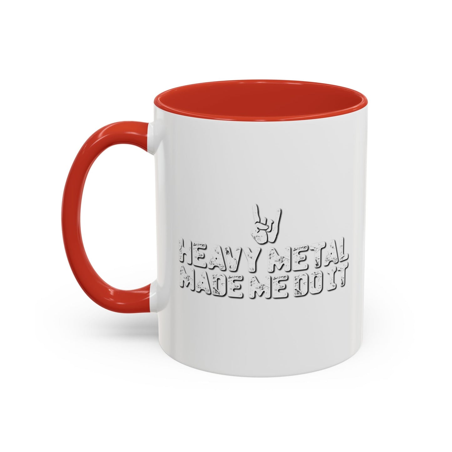 HEAVY METAL MADE ME DO IT Accent BiColor Funny Sarcastic Mug