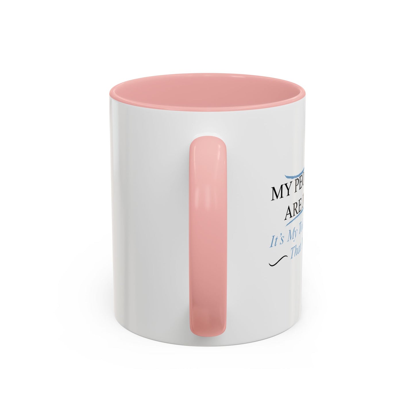 MY PEOPLE SKILLS ARE JUST FINE Accent BiColor Funny Sarcastic Mug