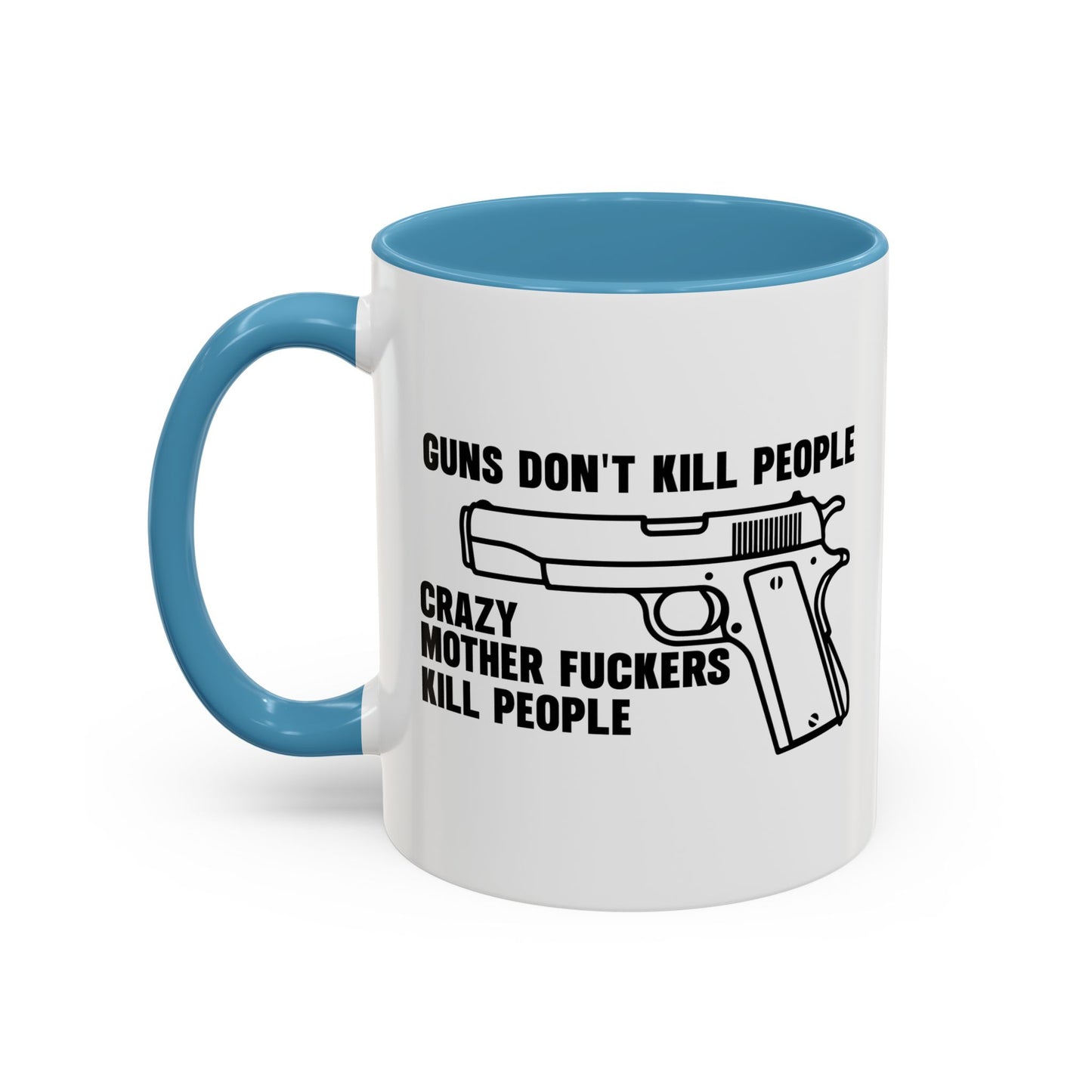 GUNS DON'T KILL PEOPLE Accent BiColor Funny Sarcastic Mug