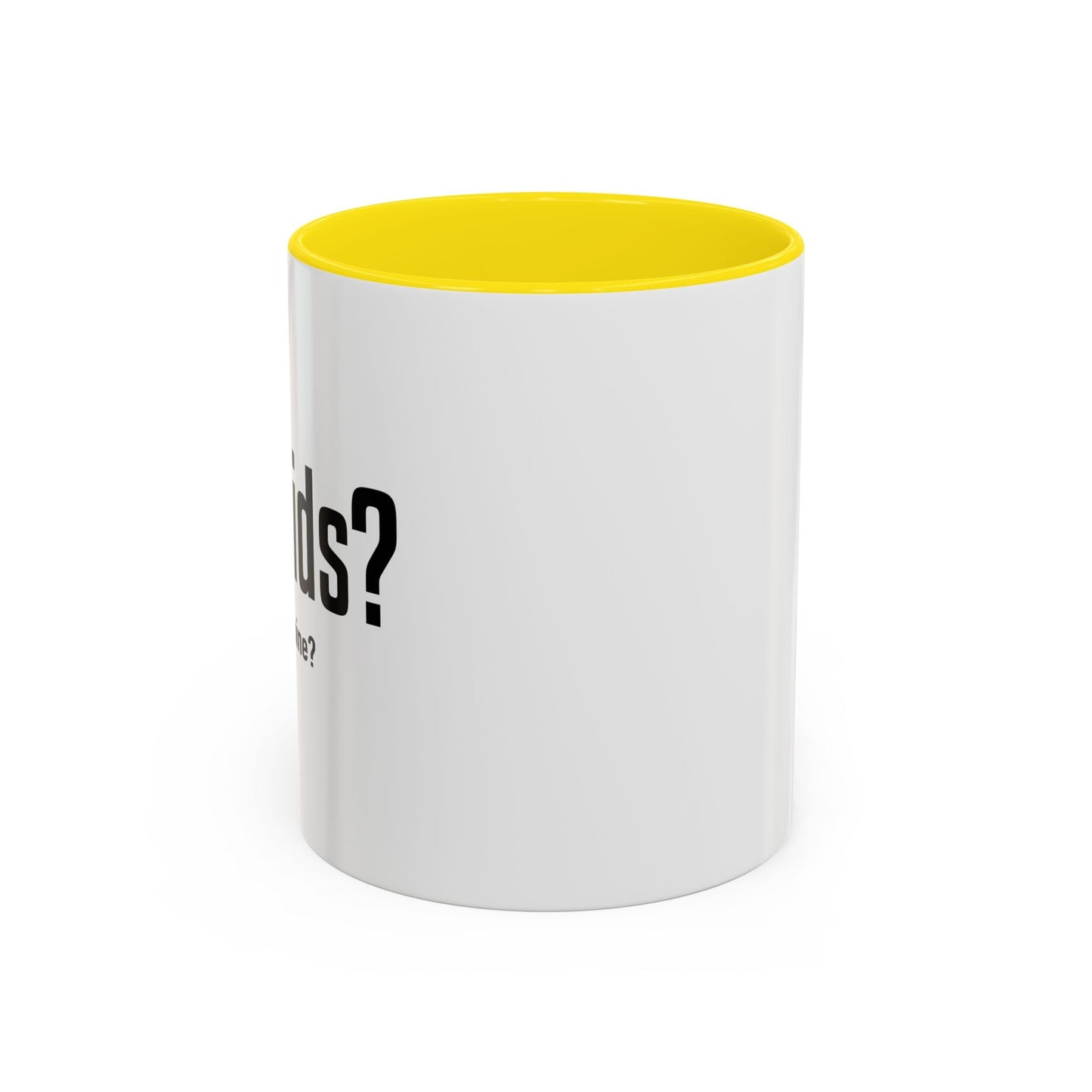 GOT KIDS? Accent BiColor Funny Sarcastic Mug