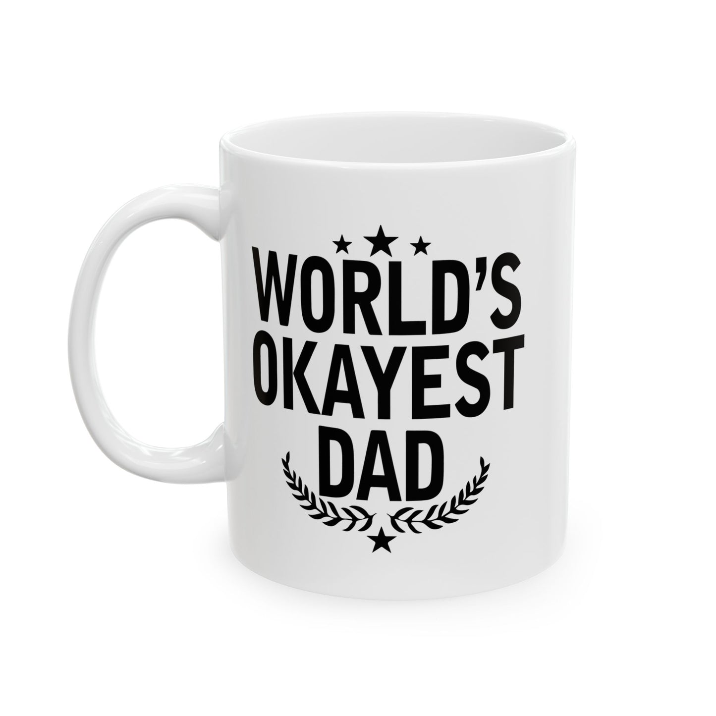 WORLD'S OKAYEST DAD FUNNY SARCASTIC WHITE MUG