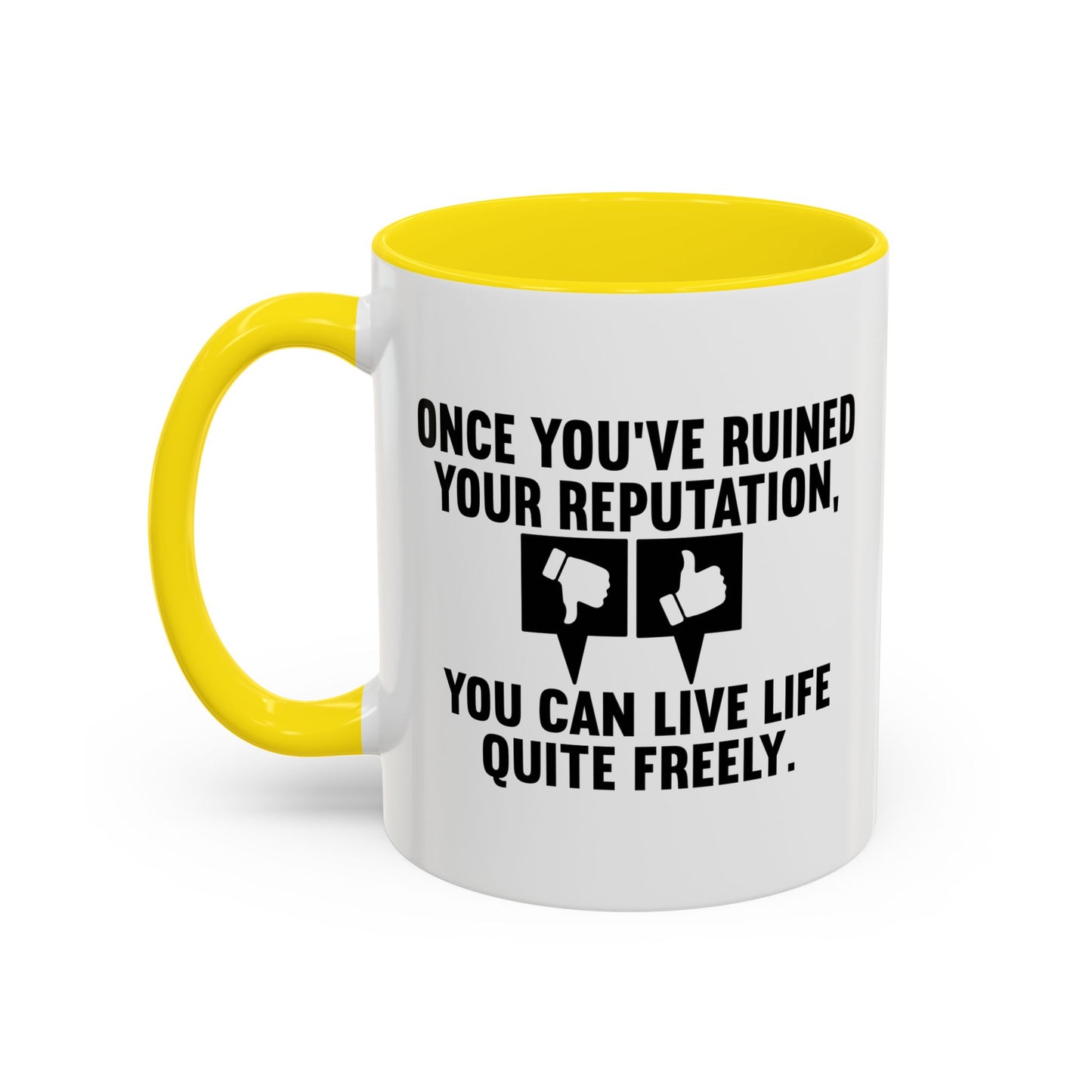 ONCE YOU'VE RUINED YOUR REPUTATION Accent BiColor Funny Sarcastic Mug