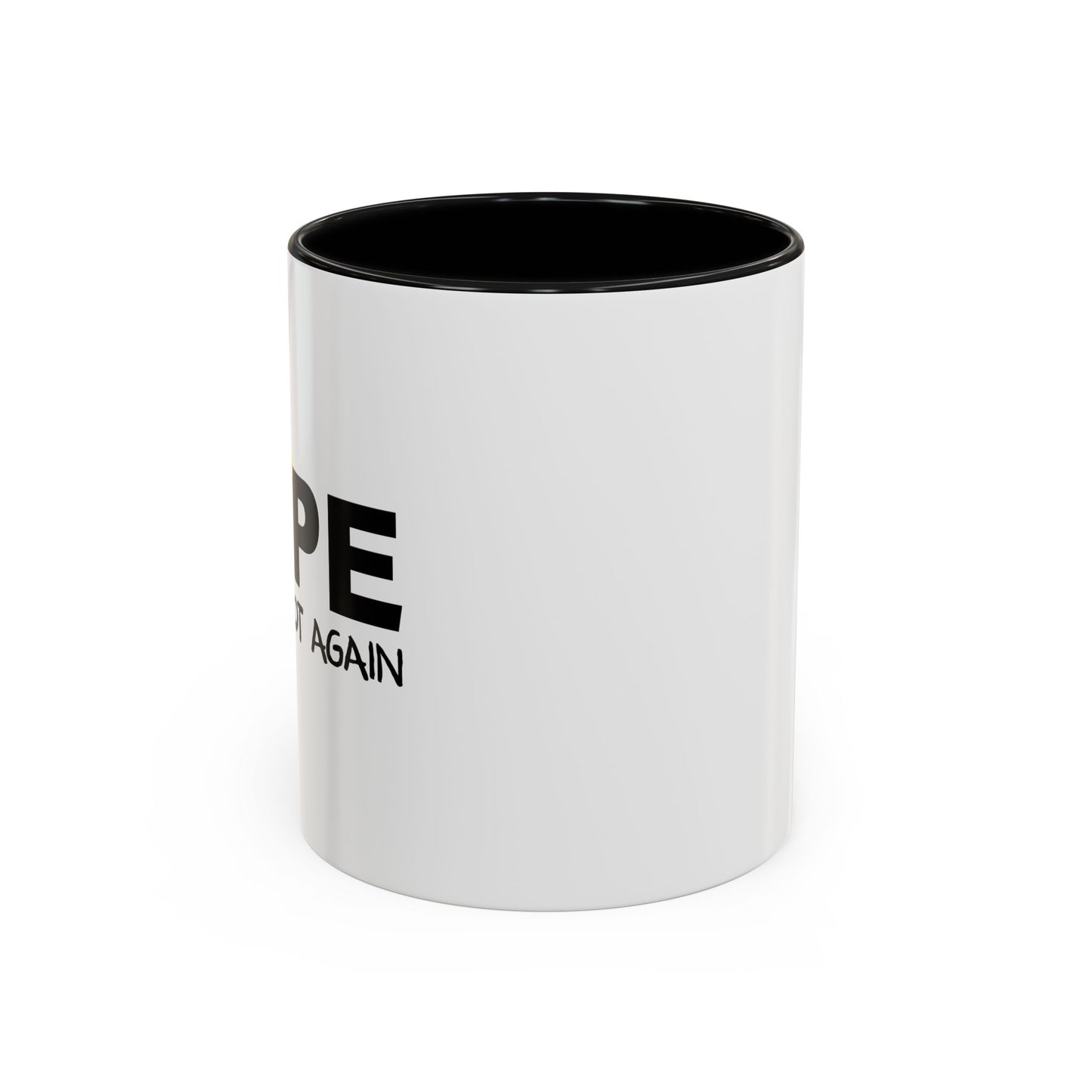 NOPE NOT AGAIN Accent BiColor Funny Sarcastic Mug