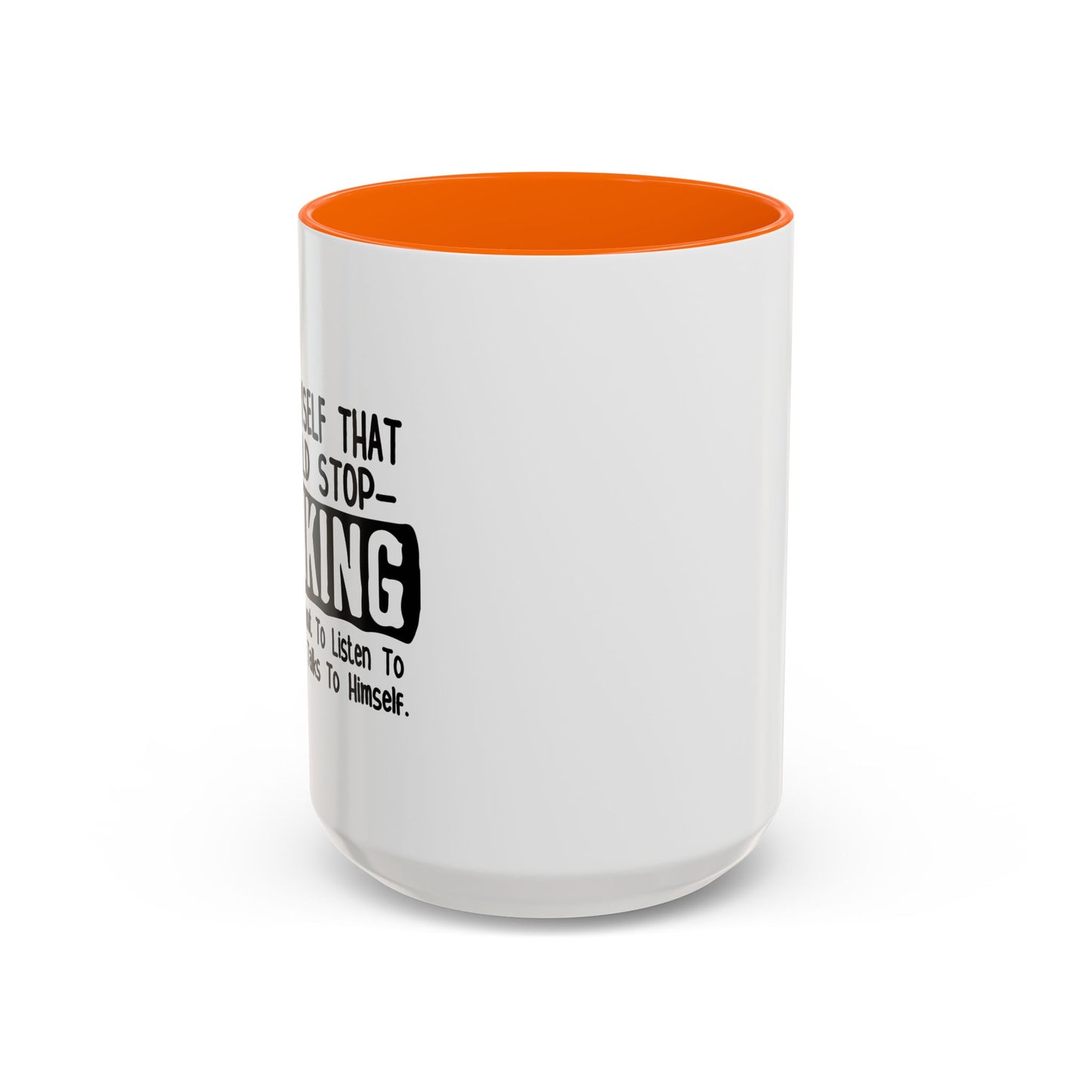 I TOLD MYSELF THAT I SHOULD STOP DRINKING Accent BiColor Funny Sarcastic Mug