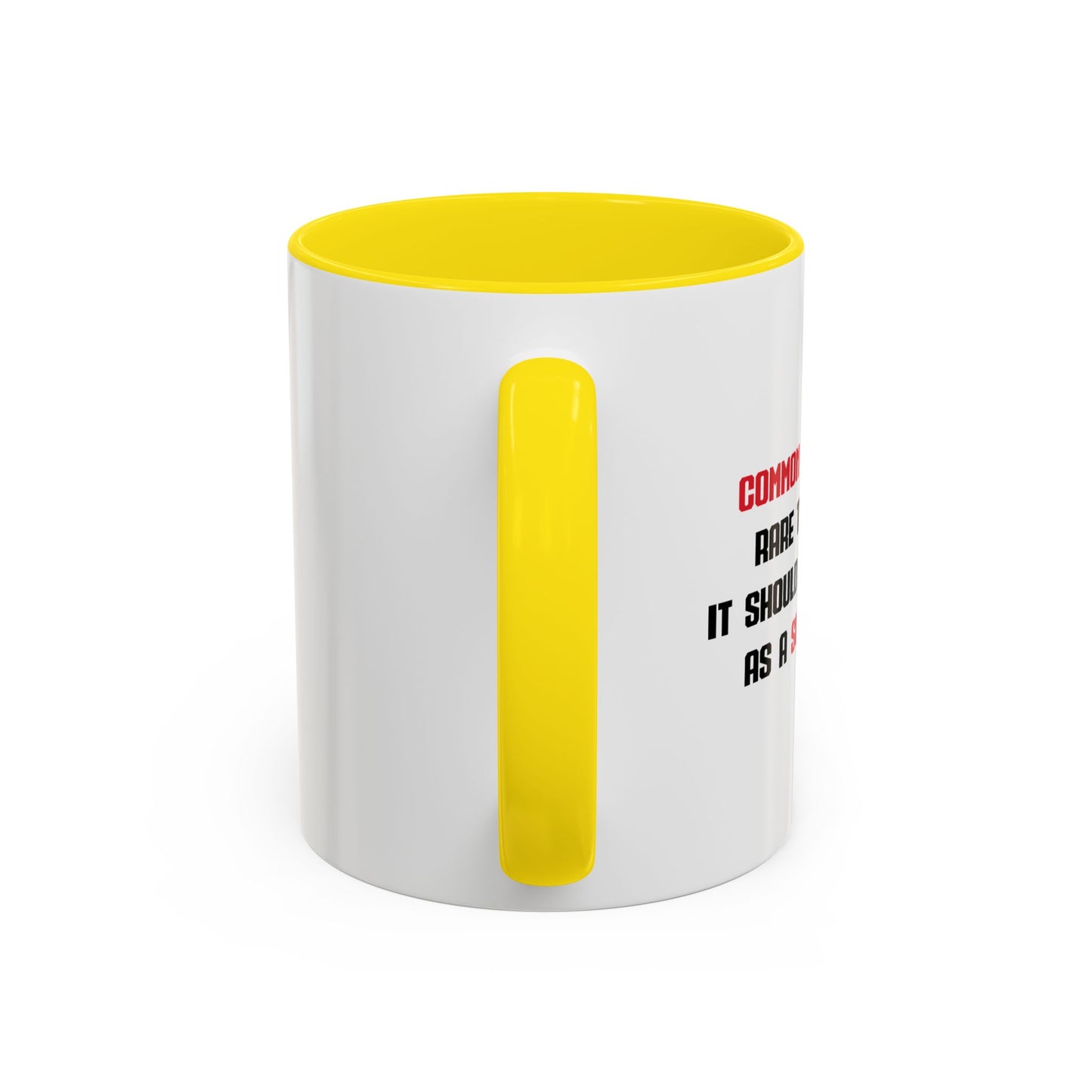 COMMON SENSE IS SO RARE THESE DAYS Accent BiColor Funny Sarcastic Mug