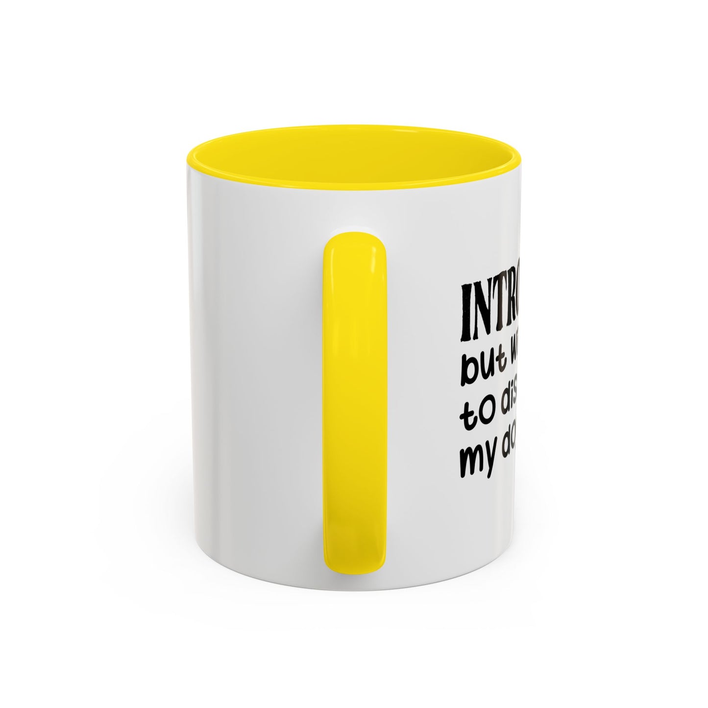 INTROVERTED BUT WILLING TO DISCUSS MY DOG Accent BiColor Funny Sarcastic Mug