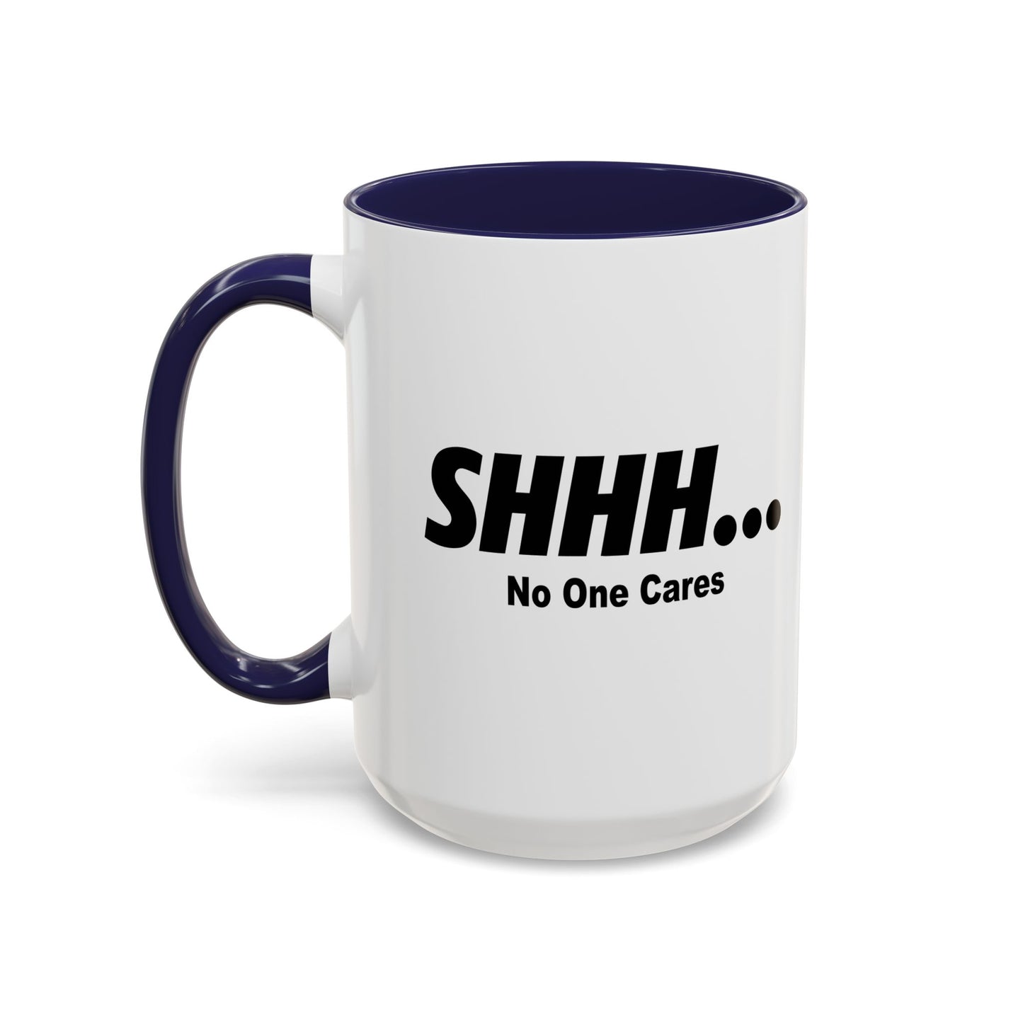 NO ONE CARES Accent BiColor Funny Sarcastic Mug