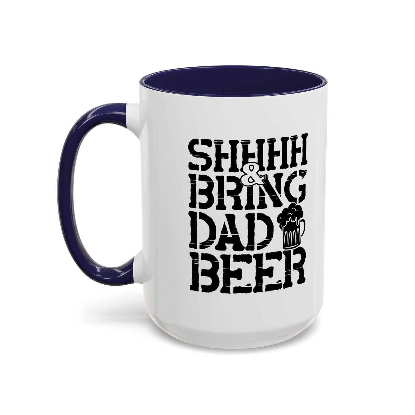 BRING DAD A BEER Accent BiColor Funny Sarcastic Mug