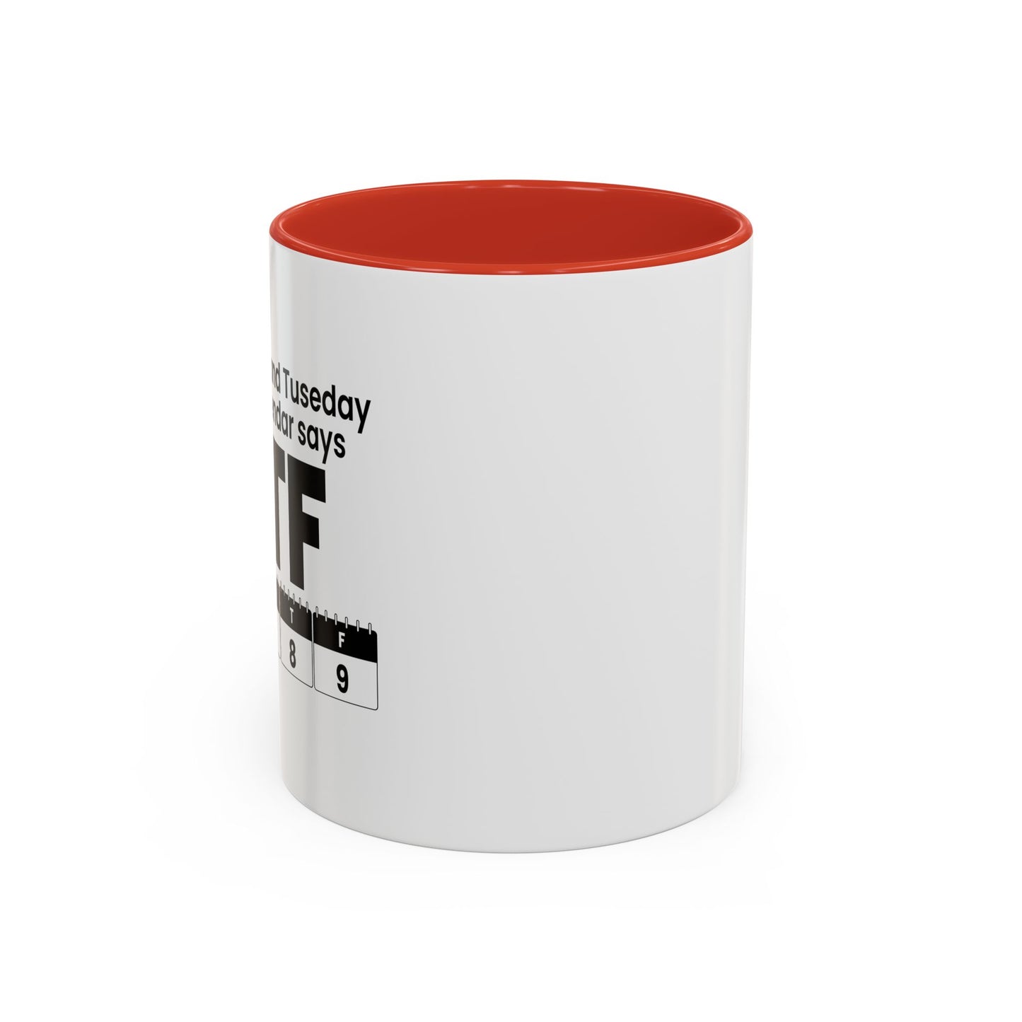 WTF CALENDAR Accent BiColor Funny Sarcastic Mug