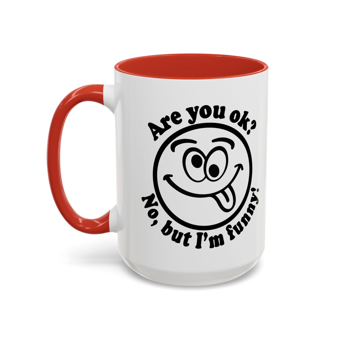 ARE YOU OK? Accent BiColor Funny Sarcastic Mug