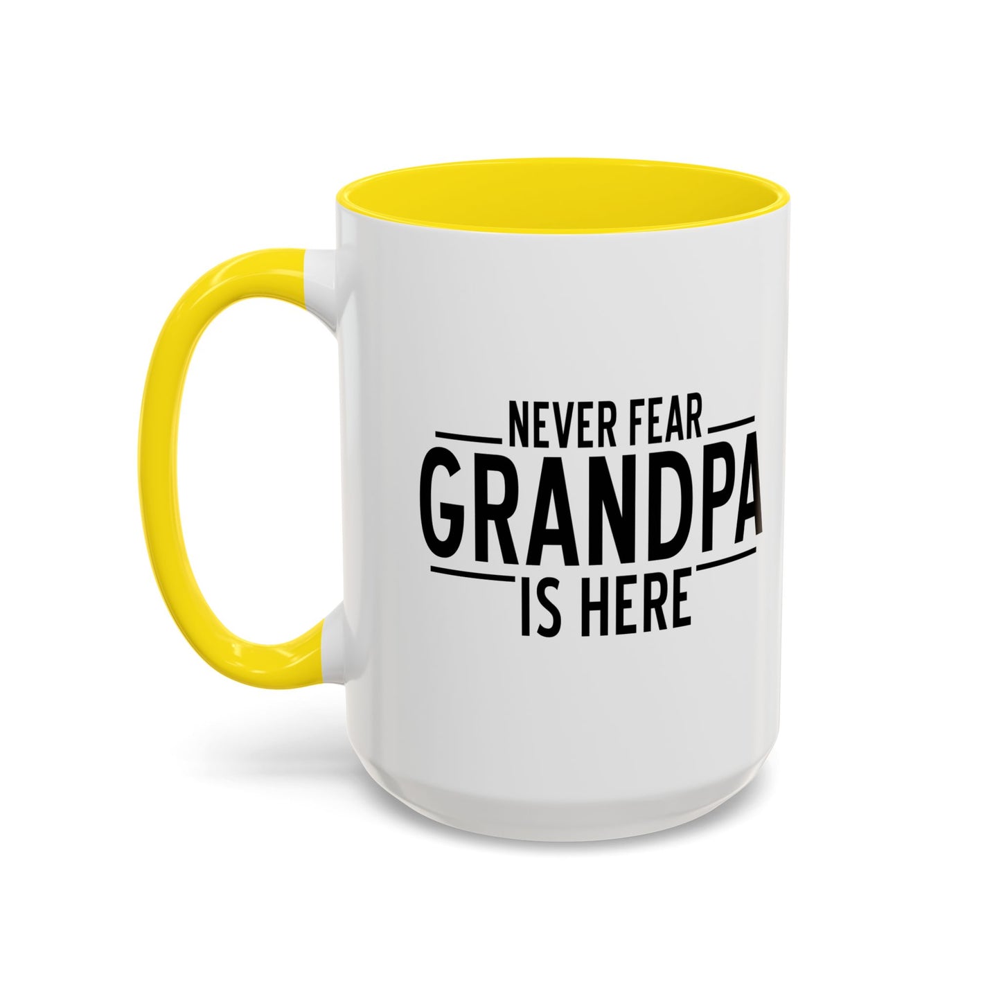 NEVER FEAR GRANPA IS HERE Accent BiColor Funny Sarcastic Mug