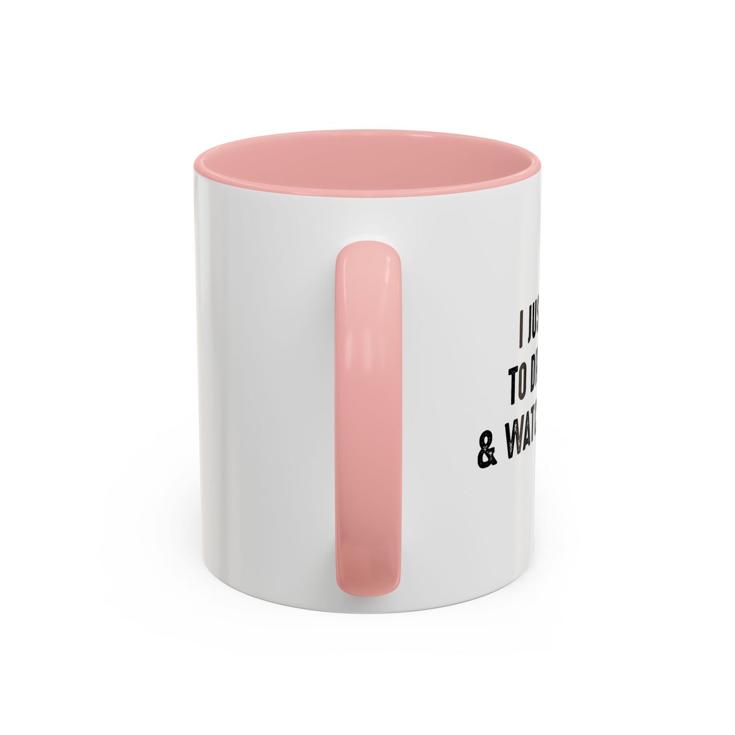 I JUST WANT TO DRINK BEER & WATCH FOOTBALL Accent BiColor Funny Sarcastic Mug