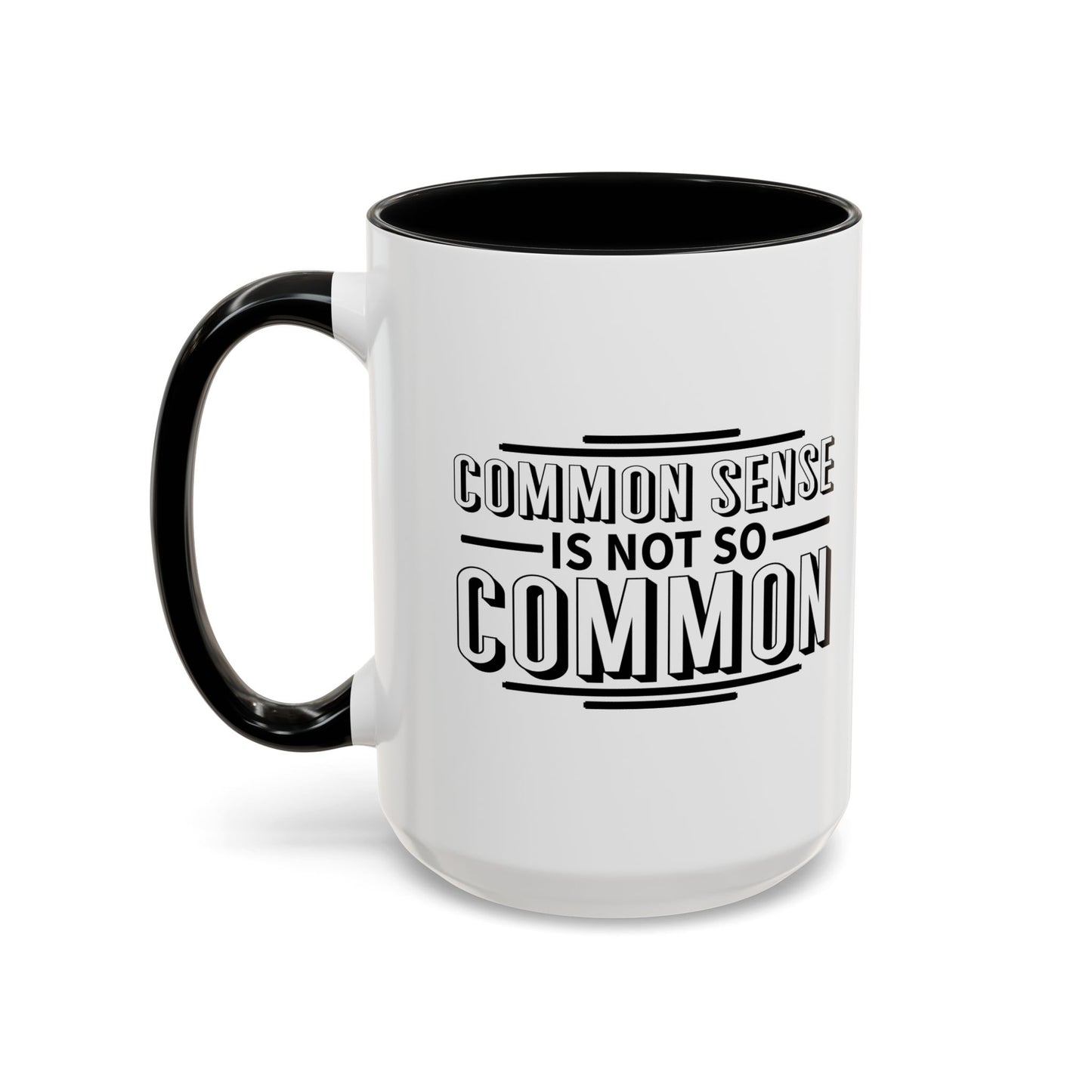 COMMON SENSE IS NOT SO COMMON Accent BiColor Funny Sarcastic Mug