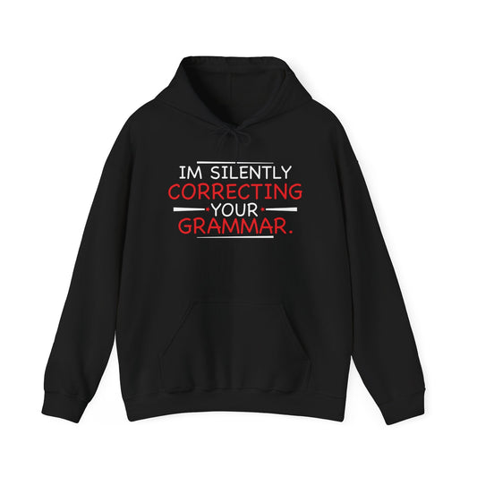 I'M SILENTLY CORRECTING YOUR GRAMMAR - Premium Unisex Funny Sarcastic Black Hoodie Sweatshirt