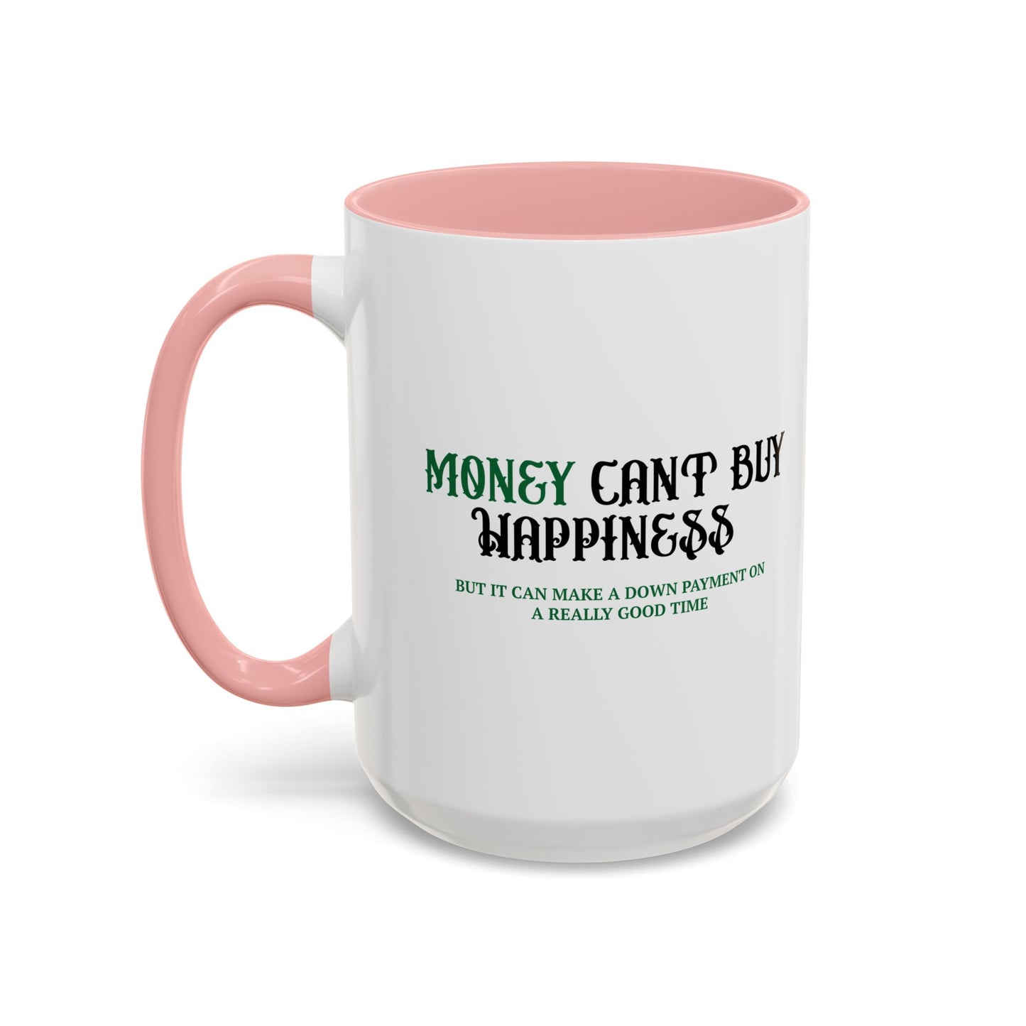 MONEY CANT BUY HAPPINESS Accent BiColor Funny Sarcastic Mug