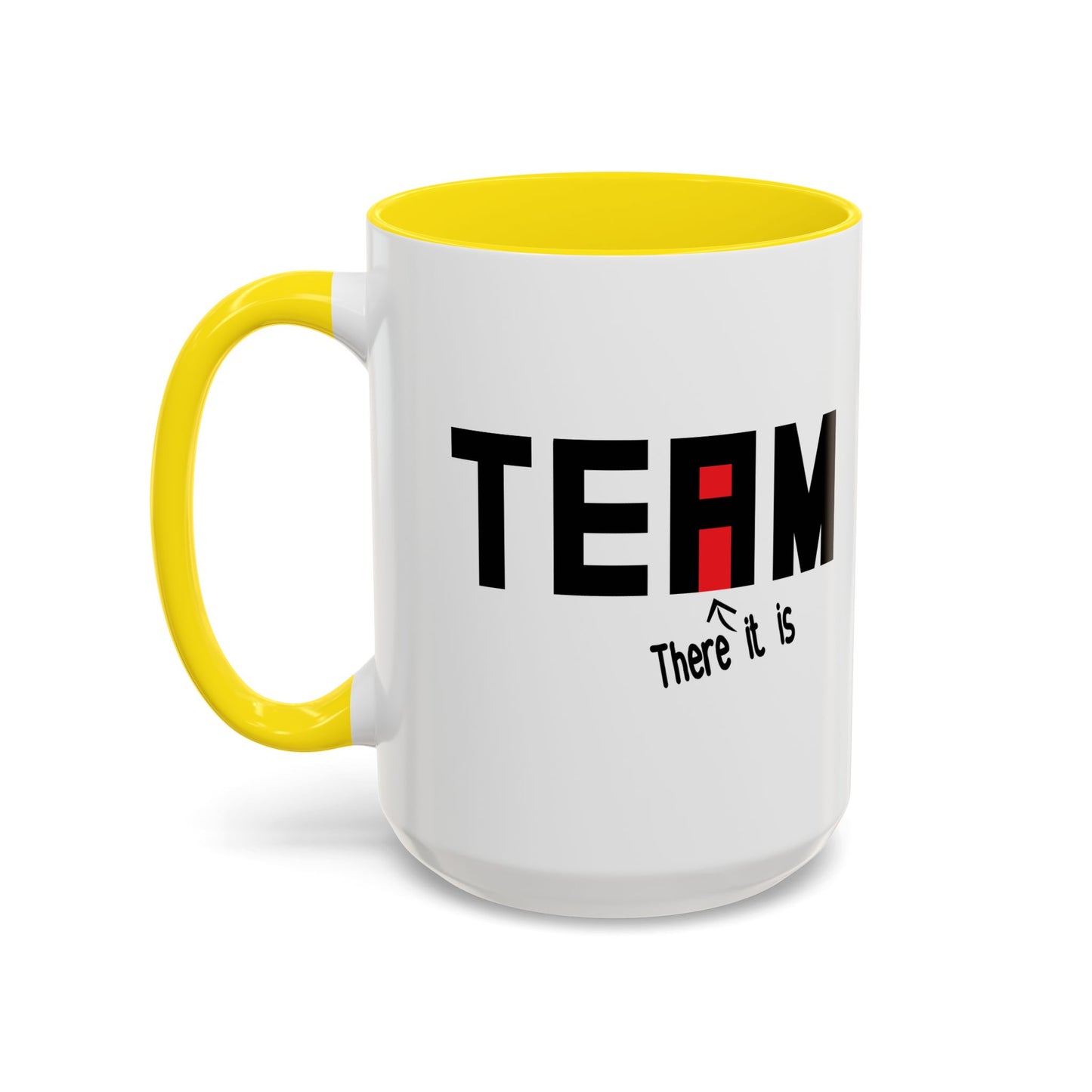 THERE IT IS Accent BiColor Funny Sarcastic Mug