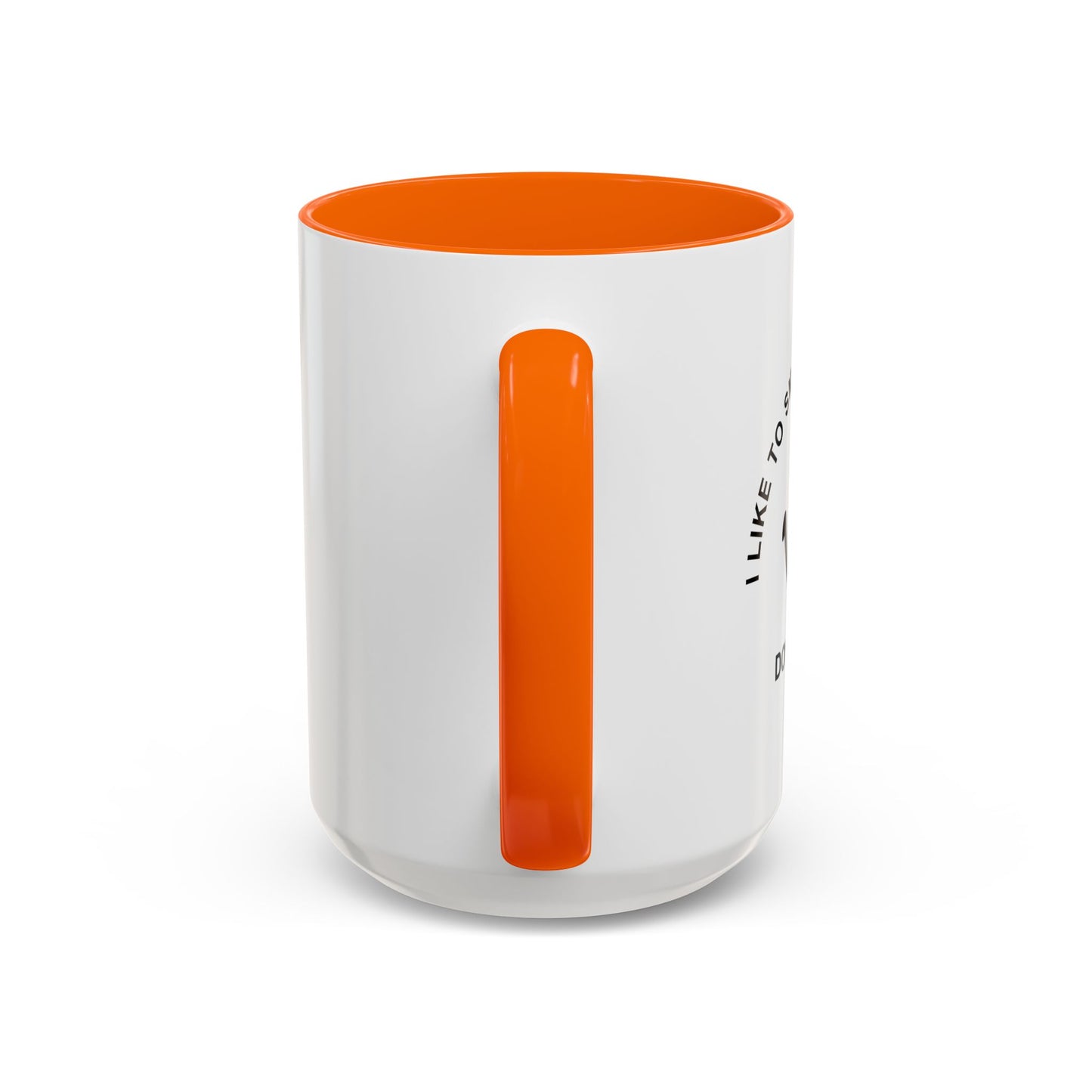 I SMILE AT PEOPLE THAT DON'T LIKE ME Accent BiColor Funny Sarcastic Mug