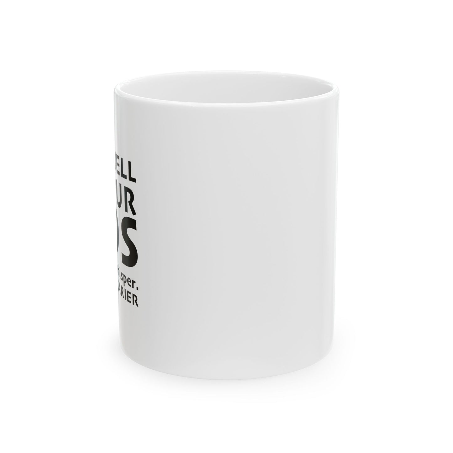 DON'T YELL AT YOUR KIDS FUNNY SARCASTIC MUG