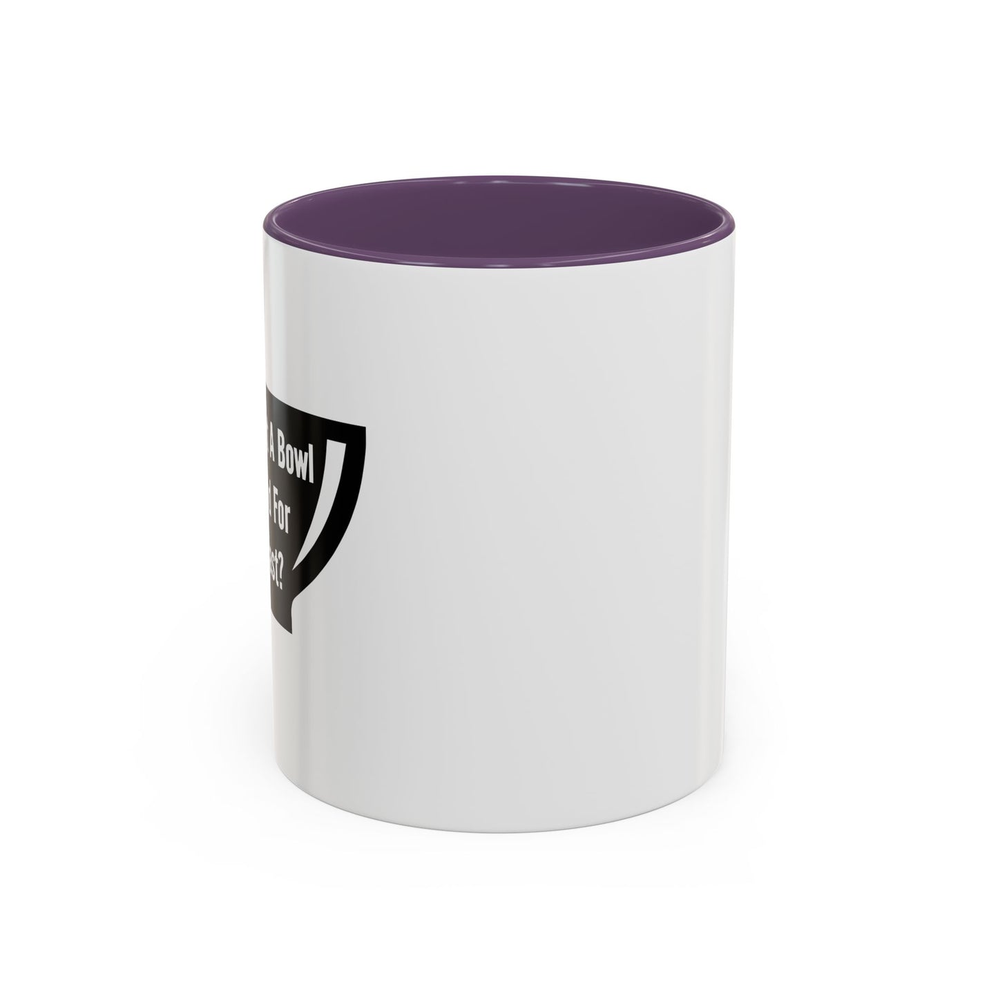 A BOWL OF STUPID Accent BiColor Funny Sarcastic Mug