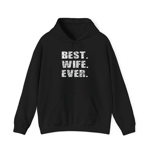 BEST. WIFE. EVER. - Premium Unisex Funny Sarcastic Black Hoodie Sweatshirt