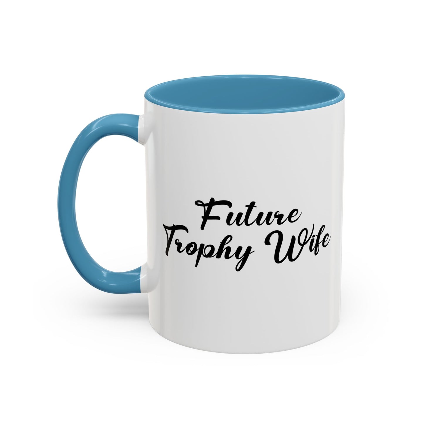 FUTURE TROPHY WIFE Accent BiColor Funny Sarcastic Mug