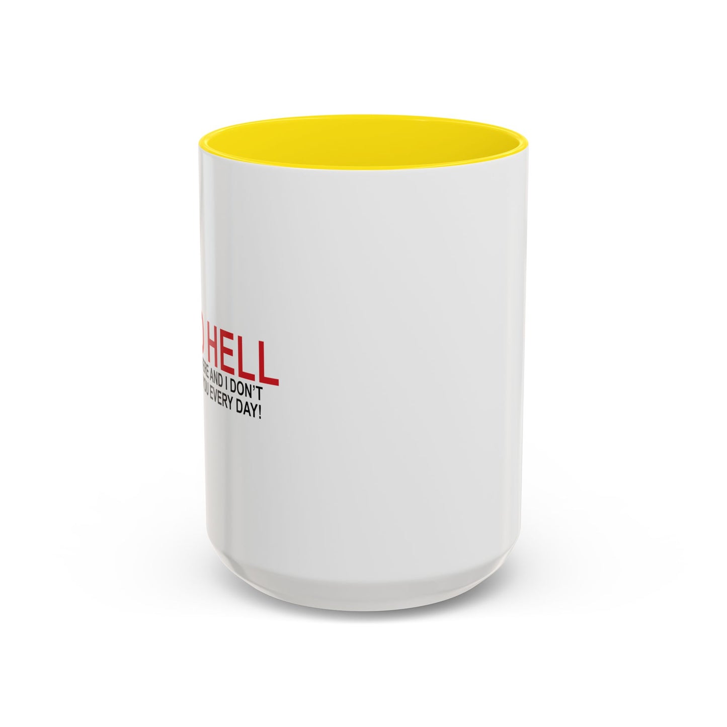 I'D TELL YOU TO GO TO HELL Accent BiColor Funny Sarcastic Mug