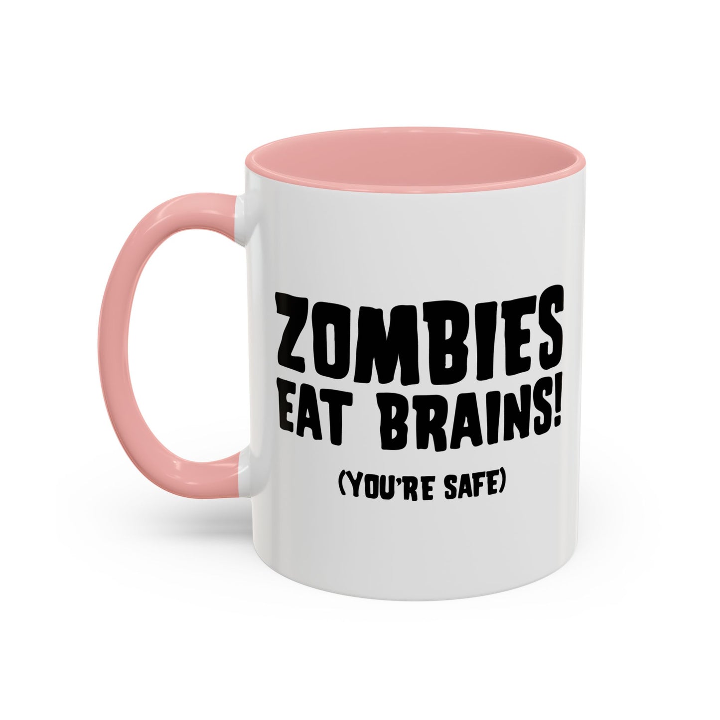 ZOMBIES EATS BRAINS Accent BiColor Funny Sarcastic Mug