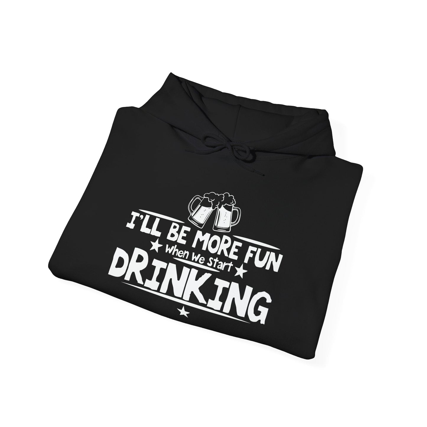 WHEN WE START DRINKING - Premium Unisex Funny Sarcastic Black Hoodie Sweatshirt