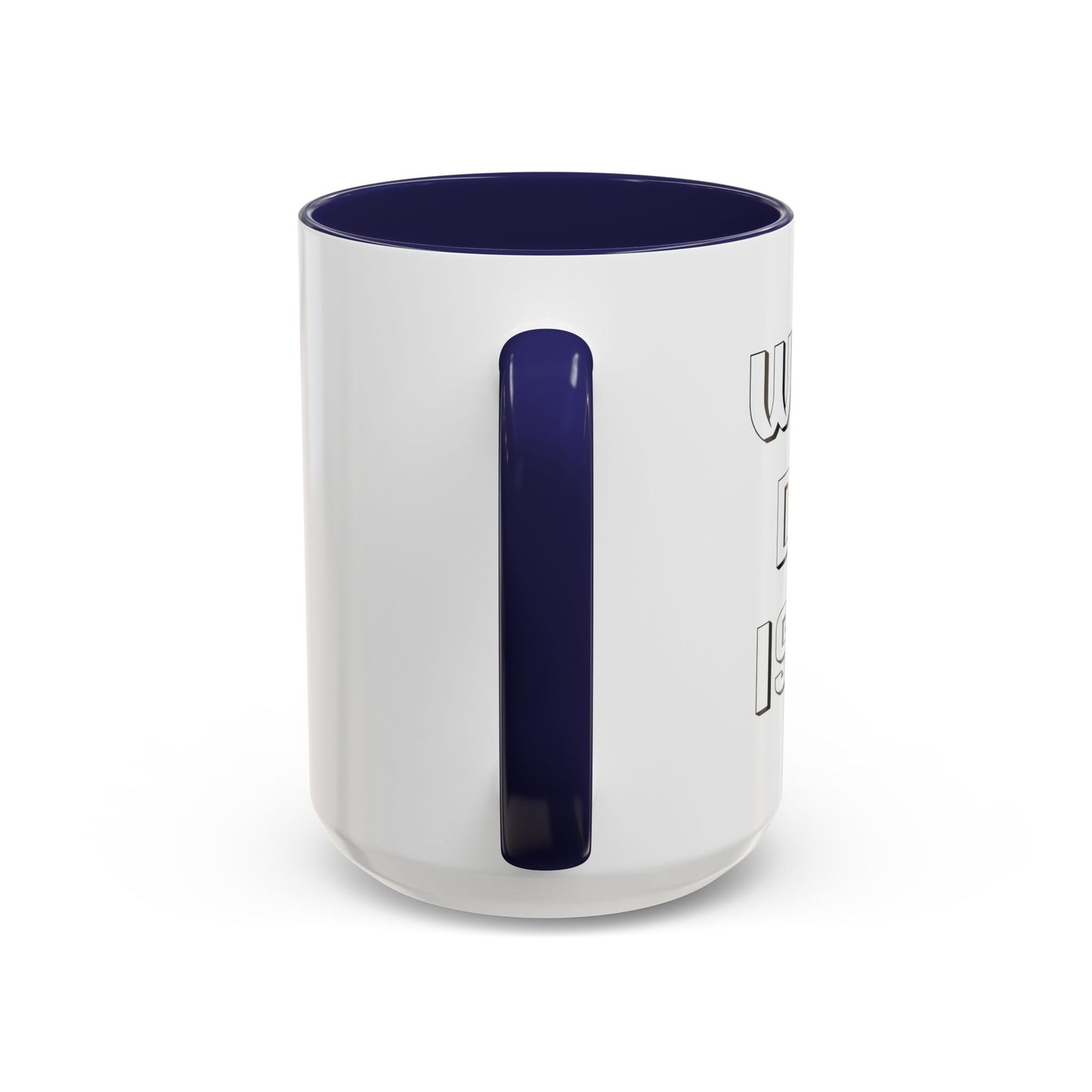 WHAT DAY IS IT? Accent BiColor Funny Sarcastic Mug