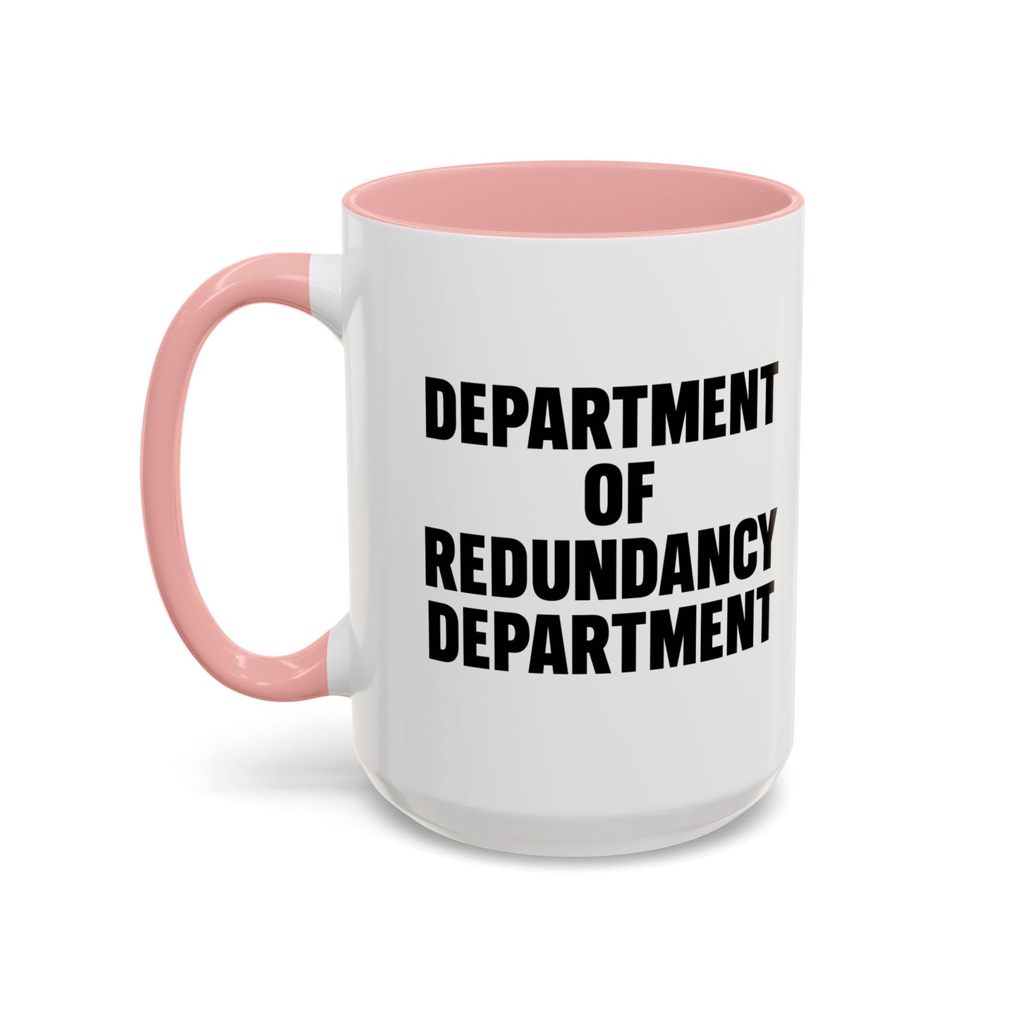 DEPARTMENT OF REDUNDANCY DEPARTMENT Accent BiColor Funny Sarcastic Mug