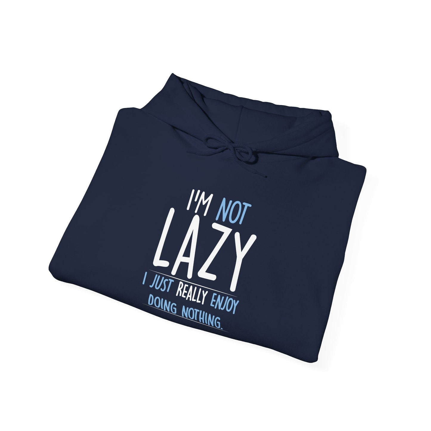 I'M NOT LAZY - Premium Unisex Funny Sarcastic Black Hoodie Sweatshirt