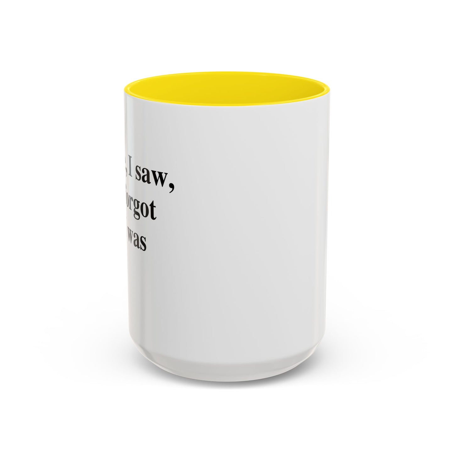 I CAME, I SAW, Accent BiColor Funny Sarcastic Mug