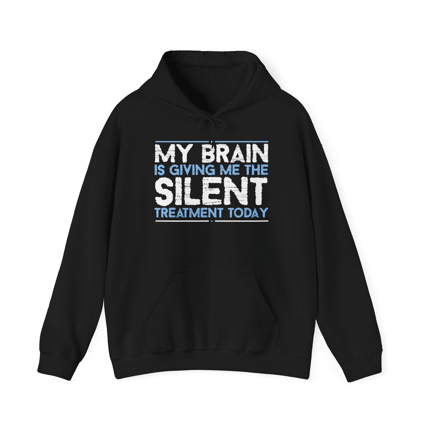 MY BRAIN IS GIVING ME SILENT - Premium Unisex Funny Sarcastic Black Hoodie Sweatshirt