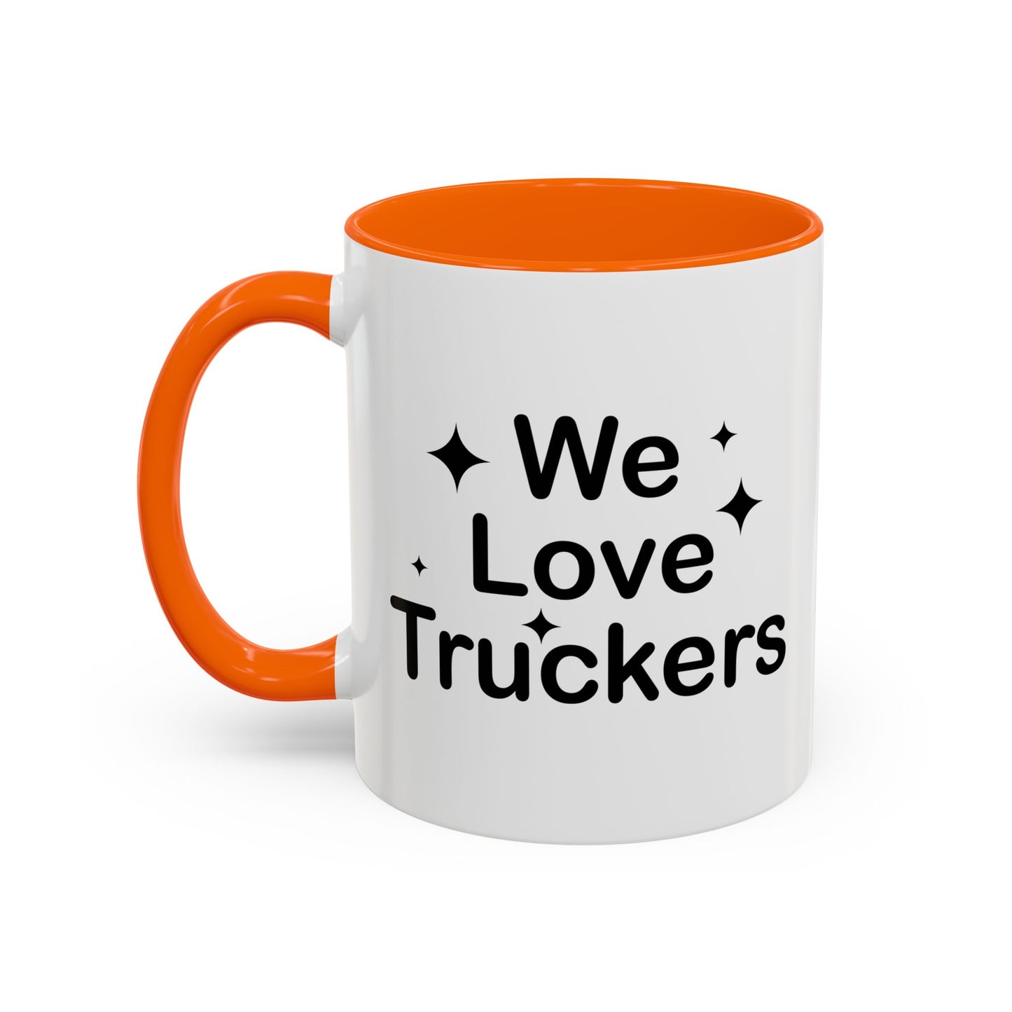 WE LOVE TRUCKERS Accent BiColor Funny Sarcastic Mug