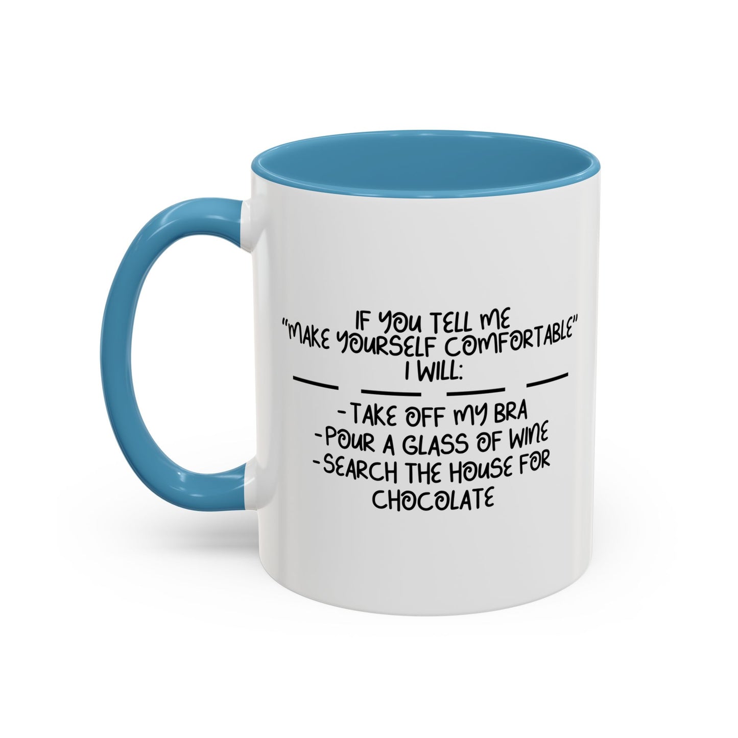 MAKE YOURSELF COMFORTABLE Accent BiColor Funny Sarcastic Mug