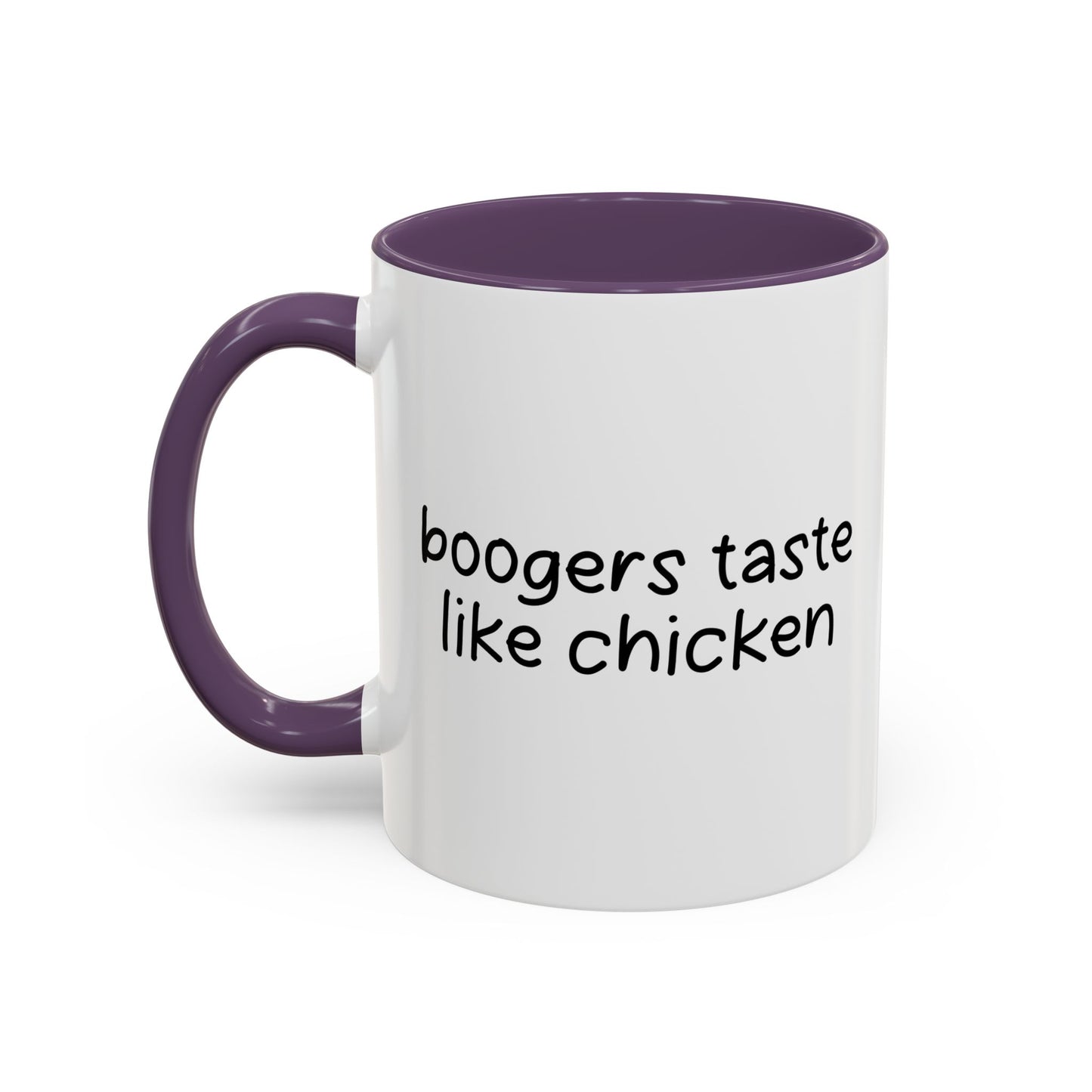 BOOGERS TASTE LIKE CHICKEN Accent BiColor Funny Sarcastic Mug