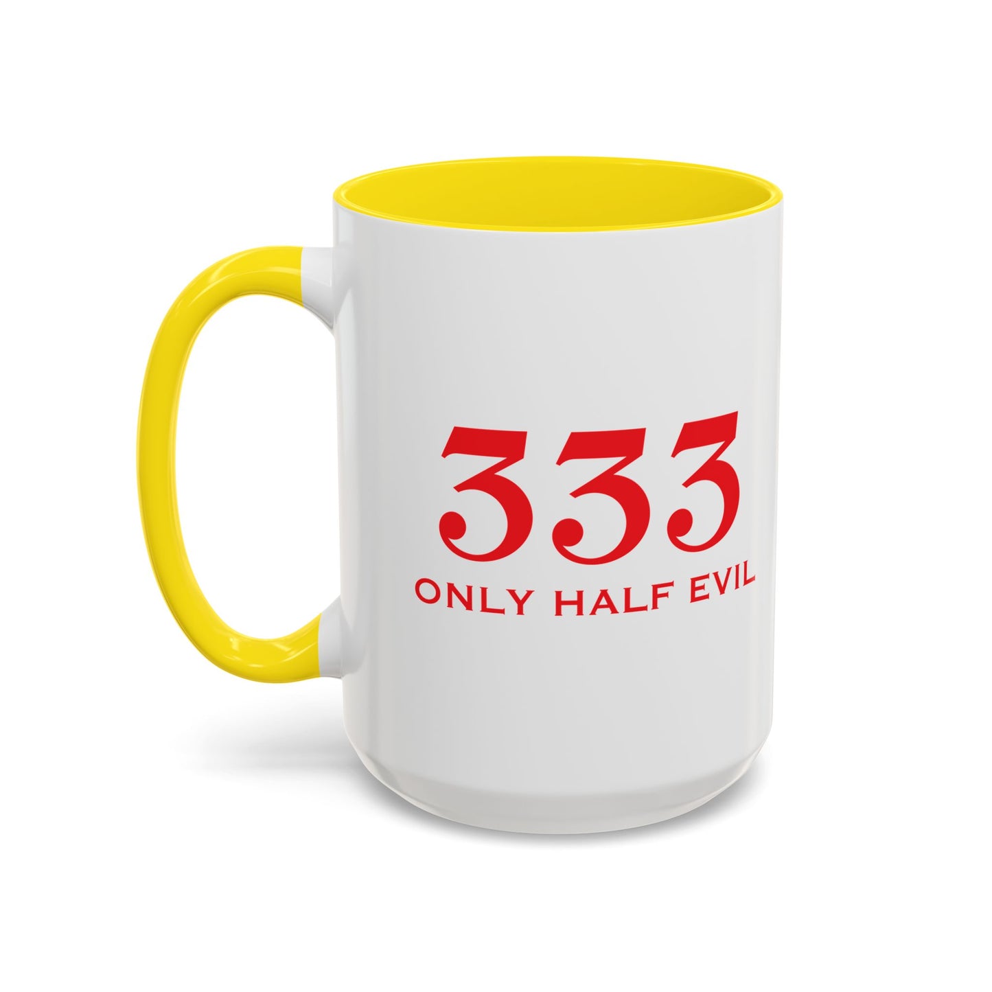 333 ONLY HALF EVIL Accent BiColor Funny Sarcastic Mug