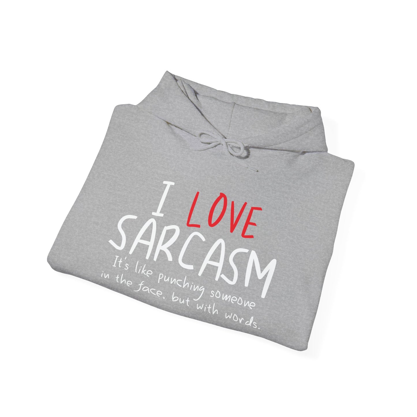 I LOVE SARCASM - Premium Unisex Funny Sarcastic Black Hoodie Sweatshirt