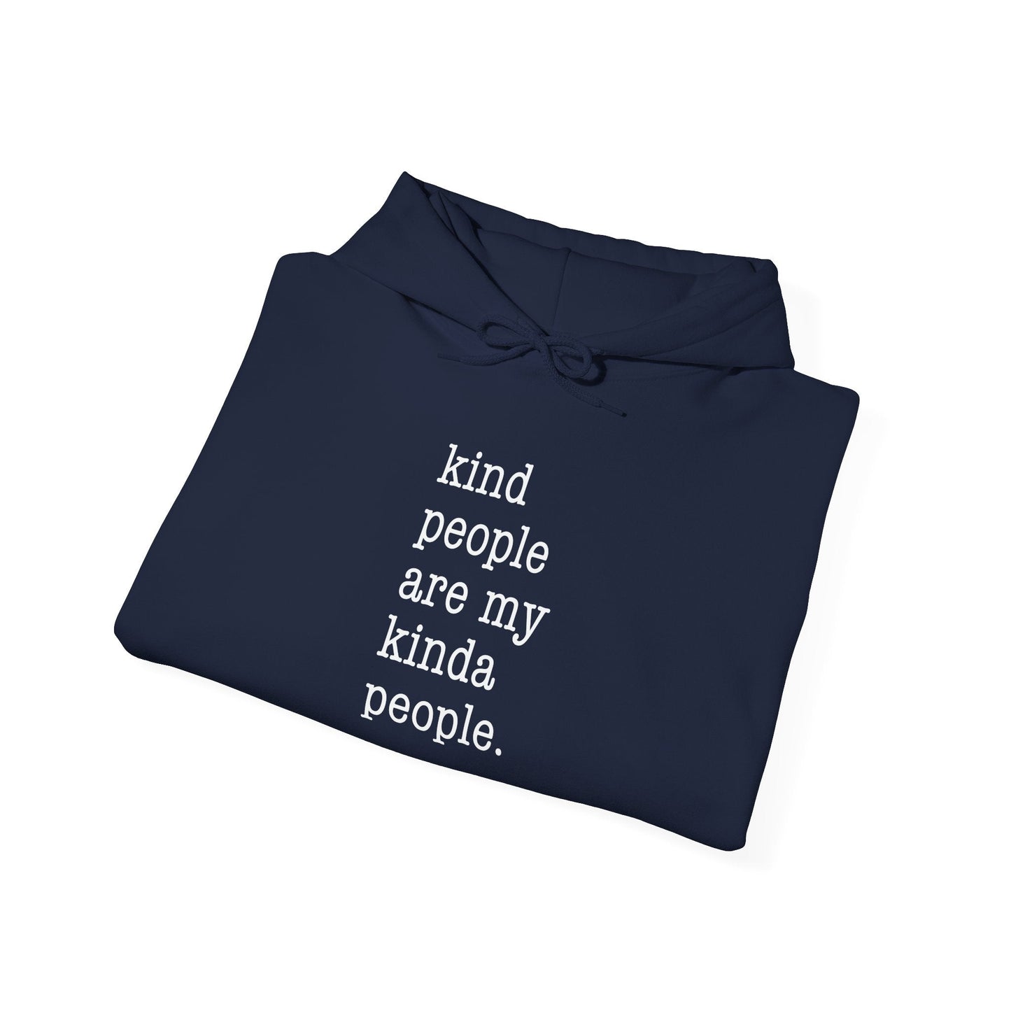 KIND ARE MY KIND PEOPLE - Premium Unisex Funny Sarcastic Black Hoodie Sweatshirt